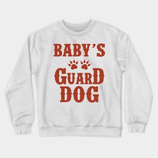 BABY'S GUARD DOG Crewneck Sweatshirt